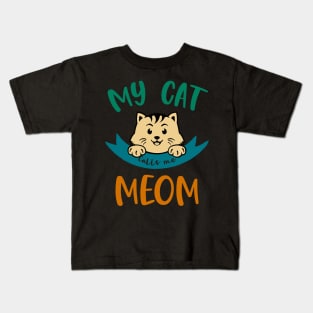 My Cat calls me Meom Kids T-Shirt